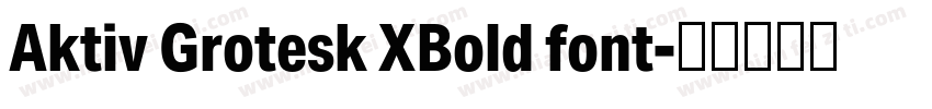 Aktiv Grotesk XBold font字体转换